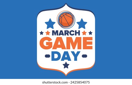 Game Day. Basketball playoff in March. Sport party in United States. Final games of season tournament. Professional team championship. Ball for basketball. Sport poster. Vector