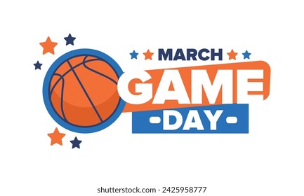 Game Day. Basketball playoff in March. Sport party in United States. Final games of season tournament. Professional team championship. Ball for basketball. Sport poster. Vector