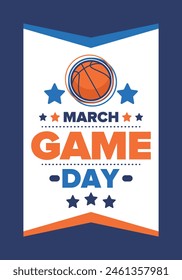 Game Day. Basketball playoff in March. Sport party in United States. Final games of season tournament. Professional team championship. Ball for basketball. Sport poster. Vector