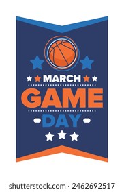 Game Day. Basketball playoff in March. Sport party in United States. Final games of season tournament. Professional team championship. Ball for basketball. Sport poster. Vector