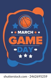 Game Day. Basketball playoff in March. Sport party in United States. Final games of season tournament. Professional team championship. Ball for basketball. Sport poster. Vector