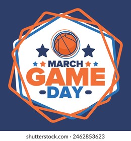 Game Day. Basketball playoff in March. Sport party in United States. Final games of season tournament. Professional team championship. Ball for basketball. Sport poster. Vector