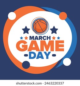 Game Day. Basketball playoff in March. Sport party in United States. Final games of season tournament. Professional team championship. Ball for basketball. Sport poster. Vector