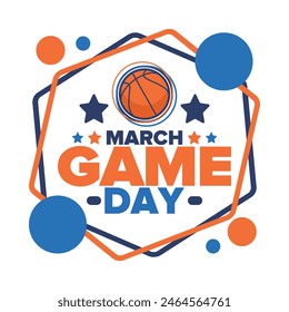 Game Day. Basketball playoff in March. Sport party in United States. Final games of season tournament. Professional team championship. Ball for basketball. Sport poster. Vector