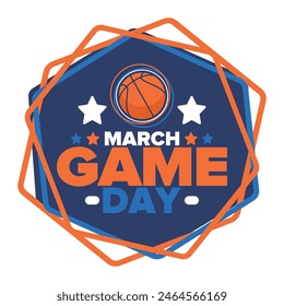 Game Day. Basketball playoff in March. Sport party in United States. Final games of season tournament. Professional team championship. Ball for basketball. Sport poster. Vector