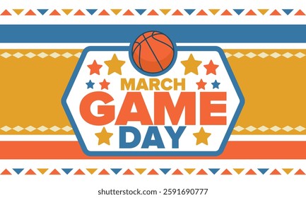 Game Day. Basketball playoff in March. Sport party in United States. Final games of season tournament. Professional team championship. Ball for basketball. Sport poster. Vector