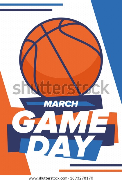 Game Day. Basketball playoff in March. Super sport\
party in United States. Final games of season tournament.\
Professional team championship. Ball for basketball. Sport poster.\
Vector