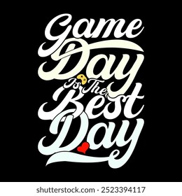 Game Day Is The Best Day Calligraphy Text Style Design, Funny Game Day Greeting Video Game Vintage Retro Design