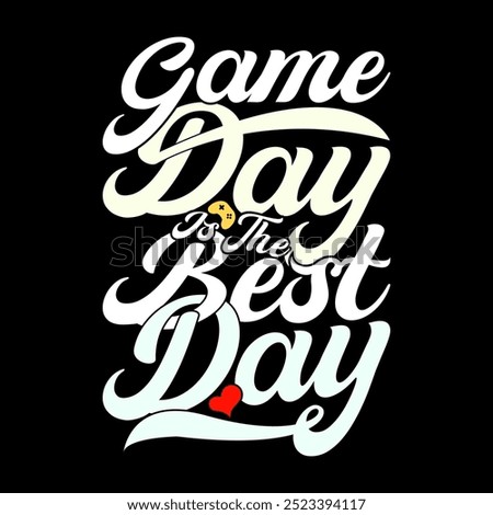 Game Day Is The Best Day Calligraphy Text Style Design, Funny Game Day Greeting Video Game Vintage Retro Design