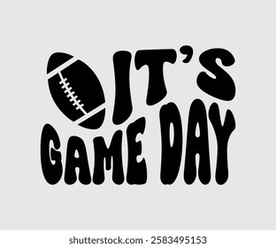 It’s Game Day, Mom Quotes, Quotes about Mother, funny mom design, Mothers Day Design, Mother's day typographic t shirt design