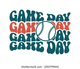 Game Day repeat Baseball quote retro wavy typography sublimation SVG on white background svg