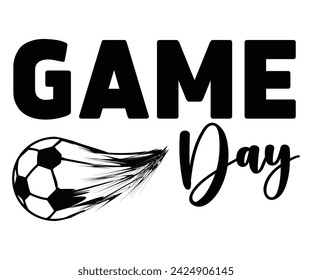 Game Day Svg,Soccer Day, Soccer Player Shirt, Gift For Soccer, Soccer Football, Sport Design Svg,Soccer Cut File,Soccer Ball, Soccer t-Shirt Design, European Football,  svg