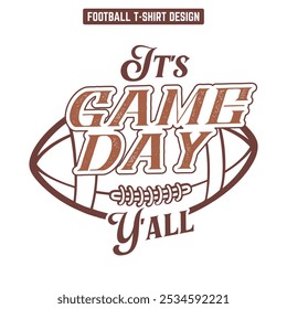 It’s Game Day Y’all-Football T shirt Design