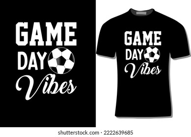 GAME DAY VIBES FOOTBALL LOVERS T-SHIRT DESIGN FOR PRINT, POSTER, CARD, MUGS, BAGS, INVITATION, PARTY.