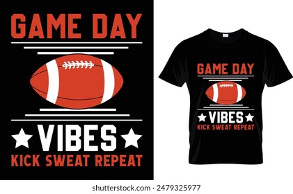 Game day vibes Kick sweat repeat  American football t shirt design Vector file