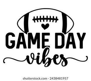 Game day vibes Svg,Football,Supportive Mom,Football Dad,Funny Football,Season,Game Day 