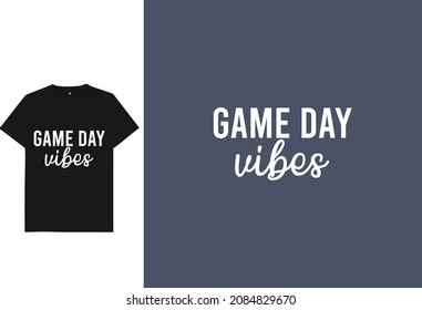 Game day vibes t shirt design