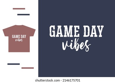 Game day vibes t shirt design 