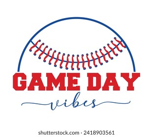 Game day vibes T-shirt, Baseball Shirt, Baseball Mom, Softball Shirt, Game Day, Baseball Quote, Cut File For Cricut And Silhouette