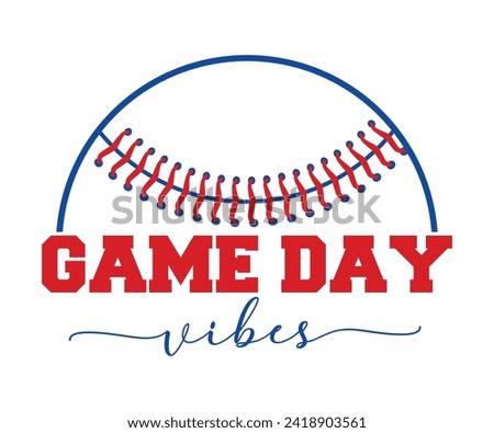 Game day vibes T-shirt, Baseball Shirt, Baseball Mom, Softball Shirt, Game Day, Baseball Quote, Cut File For Cricut And Silhouette
