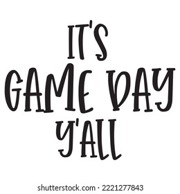 Its game day y'all. Illustration design for T shirts and banners in Vector.