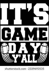 It's game day y'all vector art design, eps file. design file for t-shirt. SVG, EPS cuttable design file