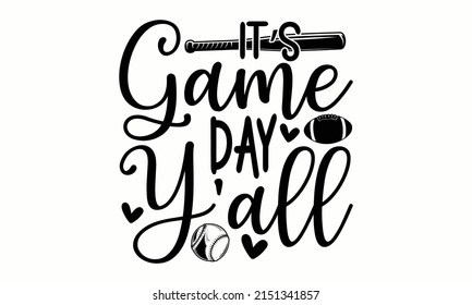 It’s Game Day Y'all - Vintage t-shirt graphic design, grange print stamp, baseball typography Good for textile print, poster, greeting card, and gifts design. emblem, Creative sports logo, 