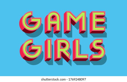 Game girls. Typographic card design. Vector Illustration.