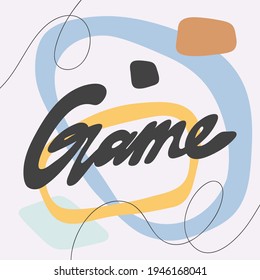 Game. Hand drawn sticker bubble white speech logo. Good for tee print, as a sticker, for notebook cover. Calligraphic lettering vector illustration in flat style.