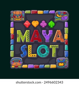 Game icon for Maya slot. Cartoon Maya tribal symbols. Ancient granite frame design element. APP icon with playing card suit symbols