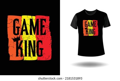 Game King T-Shirt  design vector print illustration