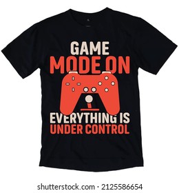 Game Mode On Gaming T-shirt Design