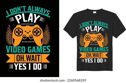 Game motivational quote typography Vector t-shirt design. Inspirational, graphics, illustration, Gaming, retro. Ready for print t-shirt, poster, Cards, Sticker, textile, blouse, black background.
.
