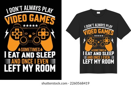 Game motivational quote typography Vector t-shirt design. Inspirational, graphics, illustration, Gaming, retro. Ready for print t-shirt, poster, Cards, Sticker, textile, blouse, black background.
.
