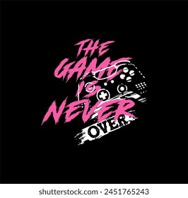 THE GAME IS NEVER OVER Typography tee shirt design vector illustration.