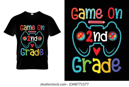 Game on 2nd Grade || Game on Second Grade Back to school typography t shirt design Vector Print Template. Welcome Back to School T-shirt Design. My First Day of School.
