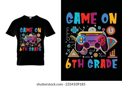 Game on 6th Grade Gaming Console Back to school coloring t shirt design vector Print Template. Welcome Back to School T-shirt Design My First Day of School Shirt. Gamer gift video game t-shirt.
