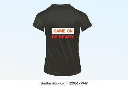 Game on, Be ready tshirt design