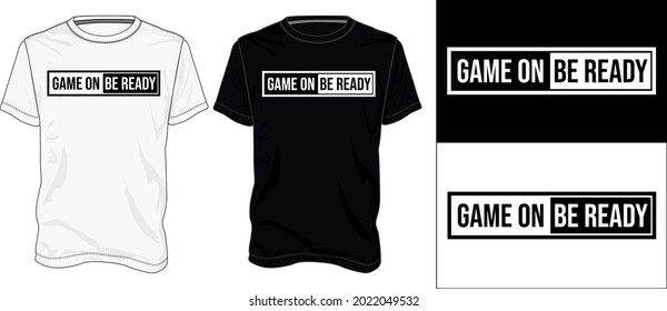 Game on be ready Typography Tshirt chest print design vector illustration. Apparel Tshirt design Black And white Template view. Ready to print soccer chest print design.