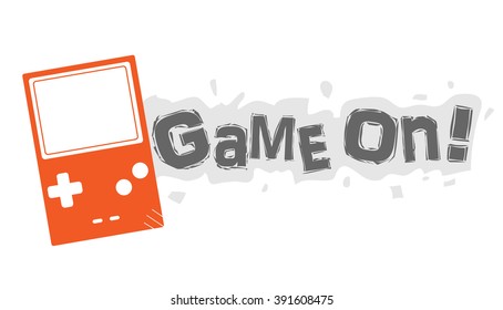 Game On!, a hand drawn vector illustration of a video game handheld console with "Game On!" text next to it (editable).