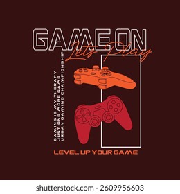 Game On  let play level up your game vector t shirt design