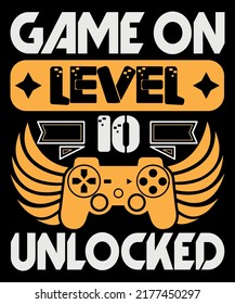 Game on level 10 unlocked print template, Gaming t-shirt design