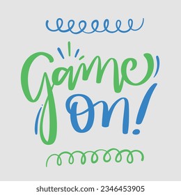 Game on in Modern hand Lettering. vector.