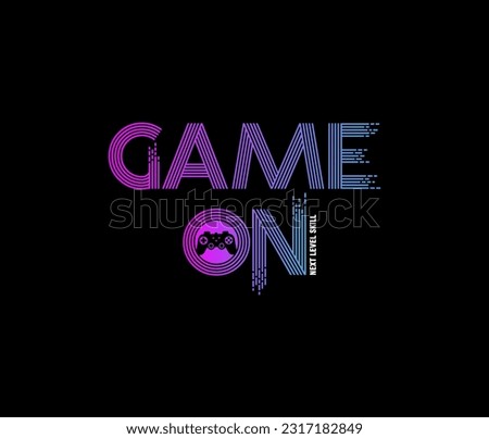 GAME ON NEXT LEVER SKILL, Typography tee shirt design vector.