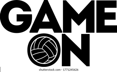 Game on quote. Volleyball ball vector