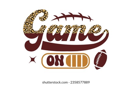 Game on svg, Football SVG, Football T-shirt Design Template SVG Cut File Typography, Files for Cutting Cricut and Silhouette Cut svg File, Game Day eps, png svg