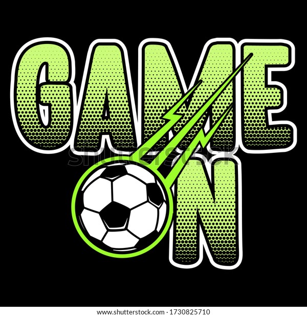 Game On Text Neon Soccer Ball Stock Vector Royalty Free 1730825710