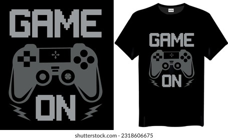  Game ON Typography Graphic T Shirt Design Gaming T-Shirt Design