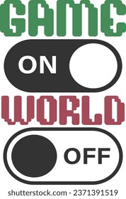 Game On World Off - Gaming Illustration