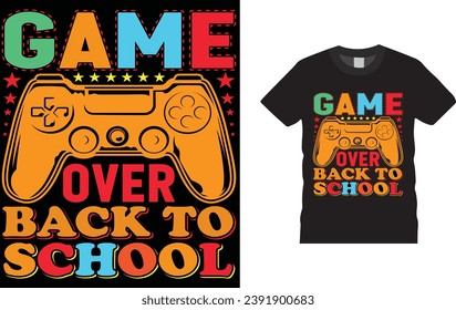 game over back to school ,100 day of school,
Creative, typography , Illustration, vector t shirt design template, ready  for print poster, banner, mug, shirt.  
